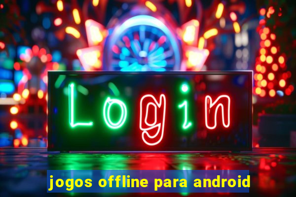 jogos offline para android